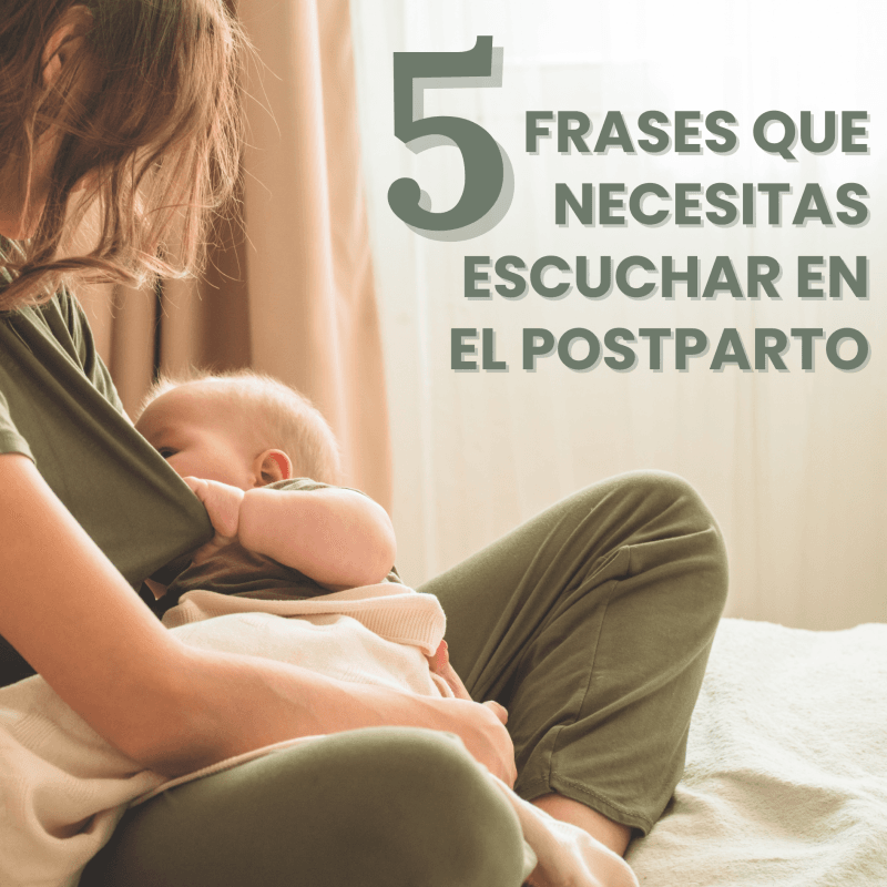 5 frases necesitas escuchar en el postparto